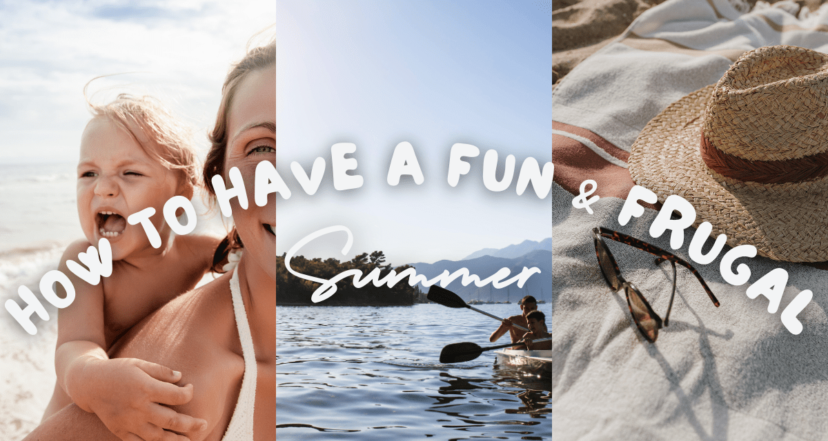 how to have a fun and frugal summer