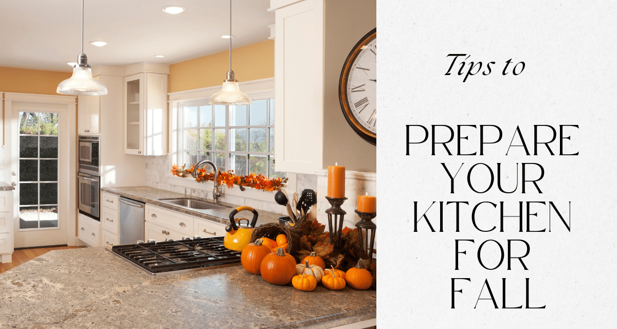 tips to prepare your kitchen for fall